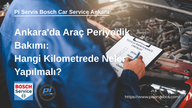 Ankara Araç Periyodik Bakım Rehberi