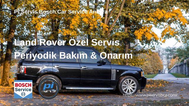 Land Rover Özel Servis Ankara | Arazi Kabiliyetine Uzman Bakım