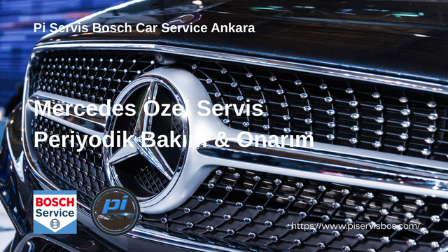 Mercedes Özel Servis Ankara Mercedes Periyodik Bakım - Pi Servis
