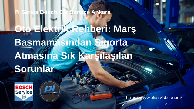 Oto Elektrik Rehberi: Marş Basmamasından Sigorta Atmasına Sık Karşılaşılan Sorunlar